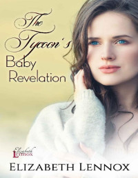Elizabeth Lennox — The Tycoon's Baby Revelation (The Abbot Sisters Book 1)