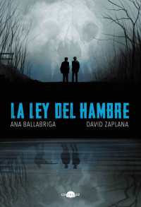 Ana Ballabriga & David Zaplana — La ley del hambre