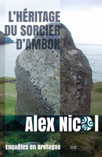 Alex Nicol — L'héritage du sorcier d'Ambon