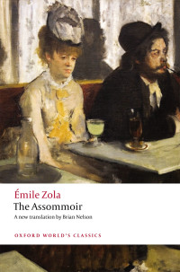 Émile Zola, Brian Nelson, Robert Lethbridge — The Assommoir (Oxford World's Classics)