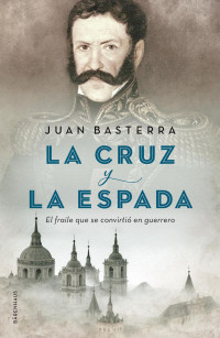 Juan Basterra — La cruz y la espada