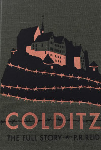 P. R. Reid — Colditz: The Full Story