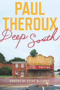 Paul Theroux — Deep South: Four Seasons on Back Roads