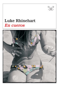 Luke Rhinehart — En cueros