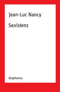 Jean-Luc Nancy — Sexistenz