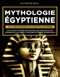 Victor de Lège — Mythologie Égyptienne