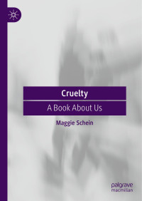 Maggie Schein — Cruelty: A Book About Us