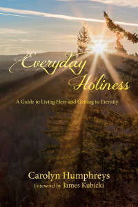 Carolyn Humphreys; — Everyday Holiness