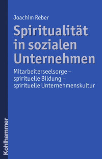 Joachim Reber — Spiritualität in sozialen Unternehmen