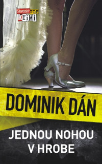 Dominik Dán — Jednou nohou v hrobe