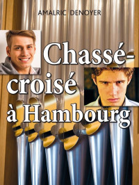 Amalric Denoyer [Denoyer, Amalric] — Chassé-croisé à Hambourg