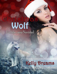 Kelly Dreams — Christmas Wolf -Un lobo para Navidad- (Spanish Edition)