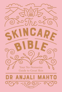 Anjali Mahto — The Skincare Bible