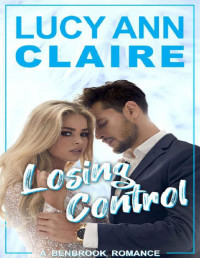 Lucy Ann Claire — Losing Control: A Benbrook Romance (Book 1)