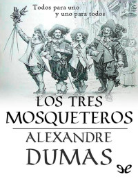 Alexandre Dumas — Los tres mosqueteros