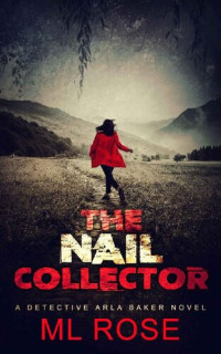 M.L Rose — The Nail Collector