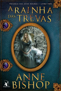 Anne Bishop — A rainha das trevas