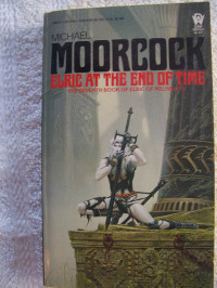 Moorcock, Michael — [The Elric Saga 07] • Elric at the End of Time