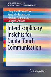 Carey Jewitt & Sara Price & Kerstin Leder Mackley & Nikoleta Yiannoutsou & Douglas Atkinson — Interdisciplinary Insights for Digital Touch Communication