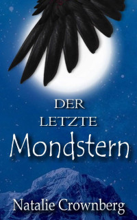 Natalie Crownberg — Der letzte Mondstern (German Edition)