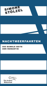 Stölzel, Simone — Nachtmeerfahrten - Die dunkle Seite der Romantik