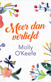 Molly O'Keefe — Meer dan verliefd