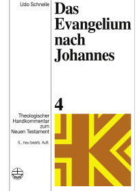 Udo Schnelle — Das Evangelium nach Johannes. Theologischer Handkommentar zum Neuen Testament (ThHK)