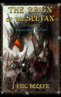 J. Eric Booker — Book II of III: The Reign of the Sultan