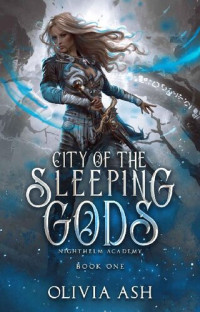 Olivia Ash & Lila Jean [Ash, Olivia] — City of the Sleeping Gods: a High Fantasy Romance
