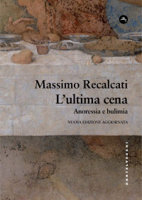 Massimo Recalcati — L'ultima cena