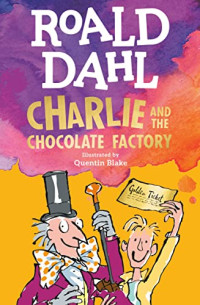 Roald Dahl — Charlie and the Chocolate Factory