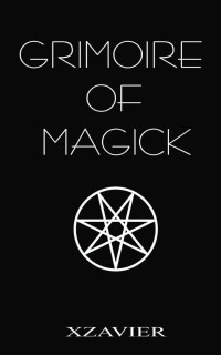 Xzavier — Grimoire of Magick