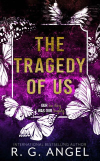 R.G. Angel — The Tragedy of Us