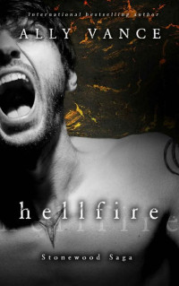 Ally Vance [Vance, Ally] — Hellfire (Stonewood Saga Book 2)