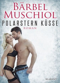 Bärbel Muschiol — Polarstern Küsse