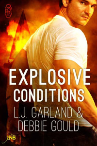 L.J. Garland & Debbie Gould — Explosive Conditions