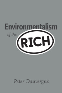 Peter Dauvergne — Environmentalism of the Rich