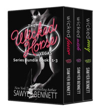 Sawyer Bennett — Wicked Horse Vegas Boxed Set Books 1-3