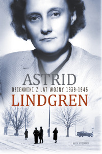 Astrid Lindgren — Dzienniki z lat wojny 1939–1945