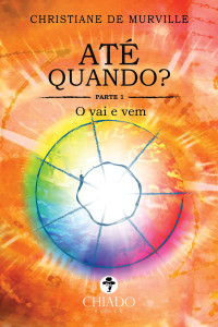 Até Quando? O Vai e Vem — Christiane de Murville