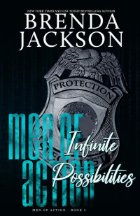 Brenda Jackson — INFINITE POSSIBILITIES (MEN OF ACTION Book 3)