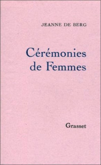 Jeanne de Berg [Berg, Jeanne de] — Cérémonies de femmes