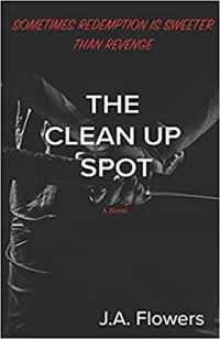 J. A. Flowers [Flowers, J. A.] — The Clean Up Spot