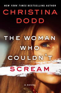 Christina Dodd [Dodd, Christina] — The Woman Who Couldn’t Scream (Virtue Falls #4)