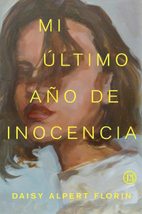 Daisy Alpert Florin — Mi último año de inocencia