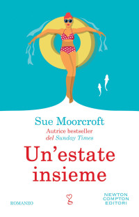 Moorcroft, Sue — Un'estate insieme (Italian Edition)