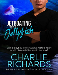 Charlie Richards — Jetboating with a Jellyfish