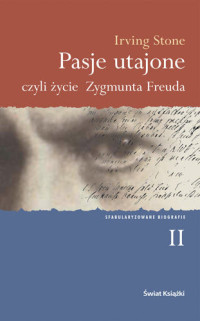 Irving Stone — 2. Pasje utajone - opowieść o Zygmuncie Freudzie