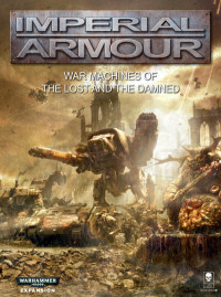 coll — War Machines of the Lost and the Damned (Imperial Armour, Volume 13) (The Lore)