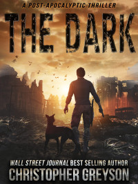 Christopher Greyson — The Dark: A Post-Apocalyptic Thriller
